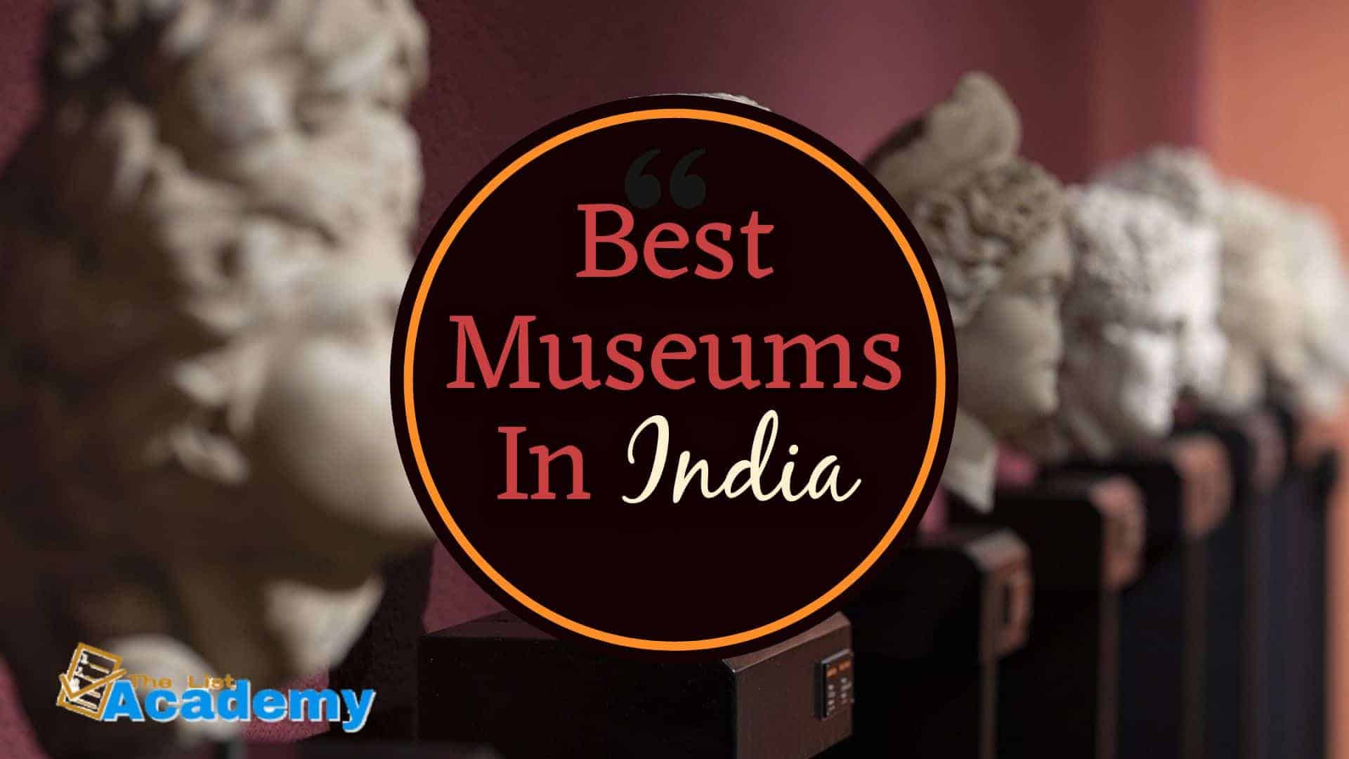 Cover Image For List : 10 Best Museums In India