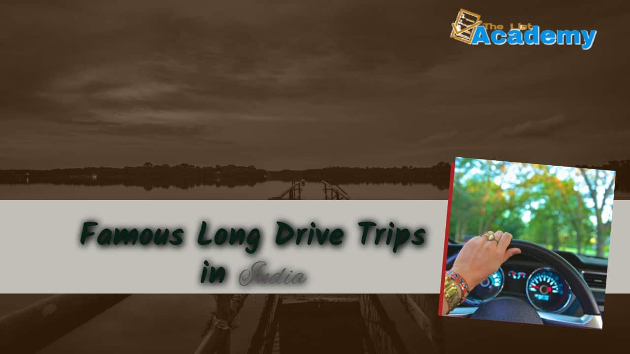 Cover Image For List : 10 Famous Long Drive Trips In India