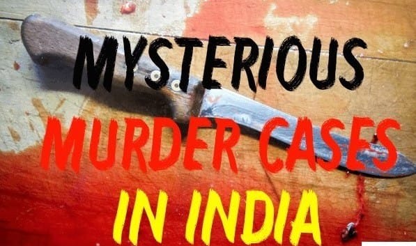 10 भारतीय रहस्यमयी मर्डर केस 1