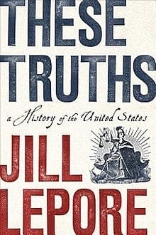 These Truths: A History Of The United States
