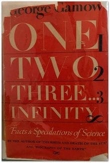 One Two Three... Infinity: Facts and Speculations of Science