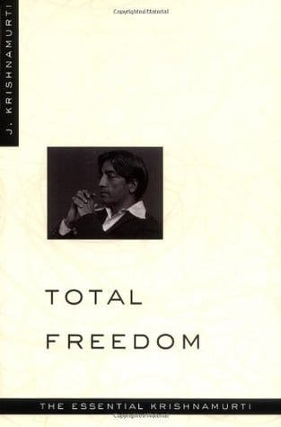 Total Freedom - Krishnamurti