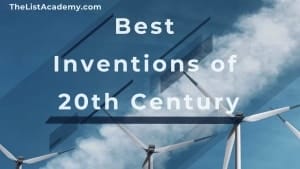 Cover Image For List : 24 Best Inventions Of 20th Century