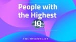 70 People with the Highest IQ - thelistAcademy