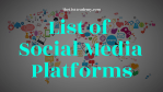 List of  128 Social Media Platforms -thelistAcademy