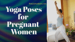 15 Yoga Poses for Pregnant Women - thelistAcademy