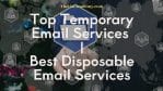 Top 43 Temporary Email Services | Best Disposable Email Services  - thelistAcademy
