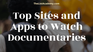Cover Image For List : Top 37  Sites And Apps To Watch Documentaries (free And Paid)