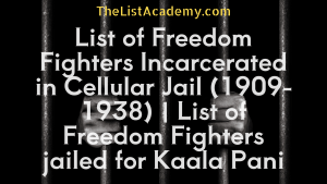 Cover Image For List : List Of Freedom Fighters Incarcerated In Cellular Jail (1909-1938) | List Of Freedom Fighters Jailed For Kaala Pani