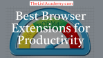 Cover Image For List : 203 Best Browser Extensions For Productivity